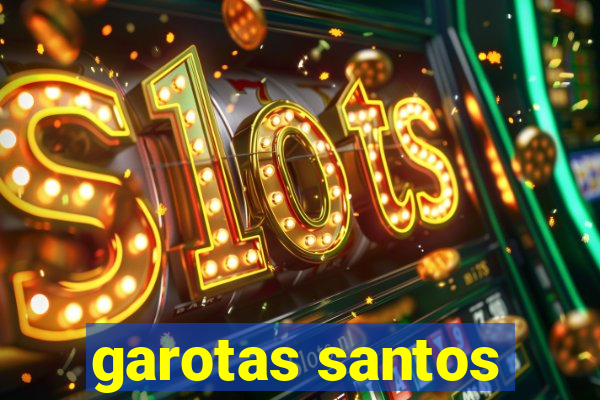 garotas santos
